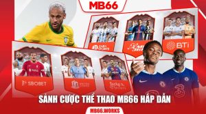 Giới thiệu sơ lược về sảnh cược thể thao MB66